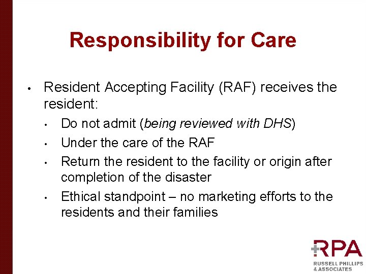 Responsibility for Care • Resident Accepting Facility (RAF) receives the resident: • • Do