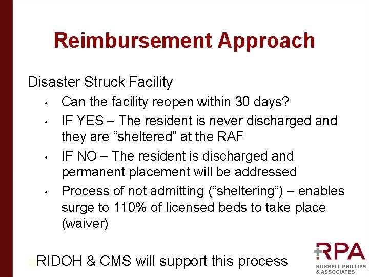 Reimbursement Approach Disaster Struck Facility • • Can the facility reopen within 30 days?