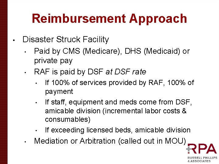 Reimbursement Approach • Disaster Struck Facility • • Paid by CMS (Medicare), DHS (Medicaid)