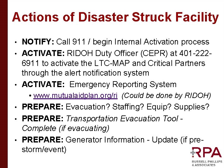 Actions of Disaster Struck Facility NOTIFY: Call 911 / begin Internal Activation process •