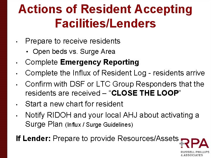 Actions of Resident Accepting Facilities/Lenders • Prepare to receive residents • • • Open