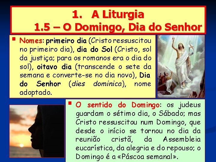 1. A Liturgia 1. 5 – O Domingo, Dia do Senhor § Nomes: primeiro