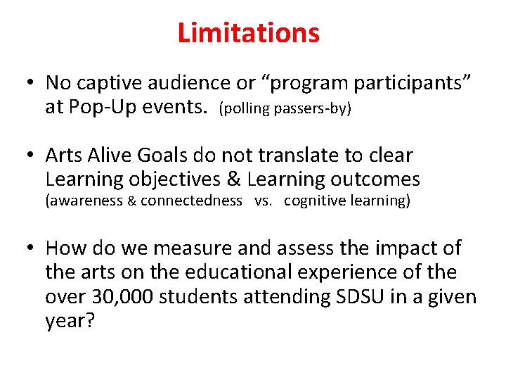 Limitations • No captive audience or “program participants” at Pop-Up events. (polling passers-by) •