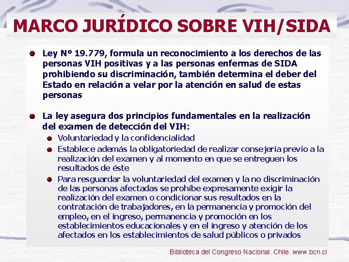MARCO JURÍDICO SOBRE VIH/SIDA Ley Nº 19. 779, formula un reconocimiento a los derechos