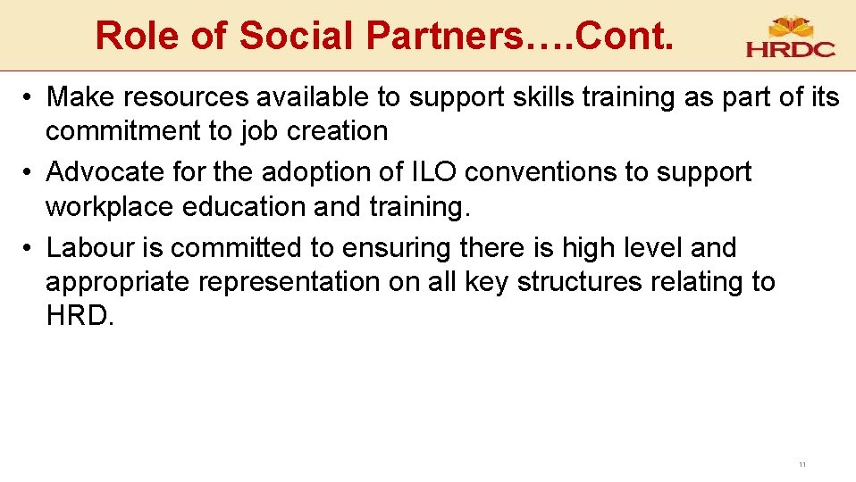Role of Social Partners…. Cont. • Make resources available to support skills training as Role of Social Partners…. Cont. • Make resources available to support skills training as