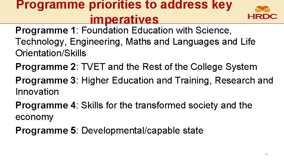 Programme priorities to address key imperatives Programme 1: Foundation Education with Science, Technology, Engineering, Programme priorities to address key imperatives Programme 1: Foundation Education with Science, Technology, Engineering,