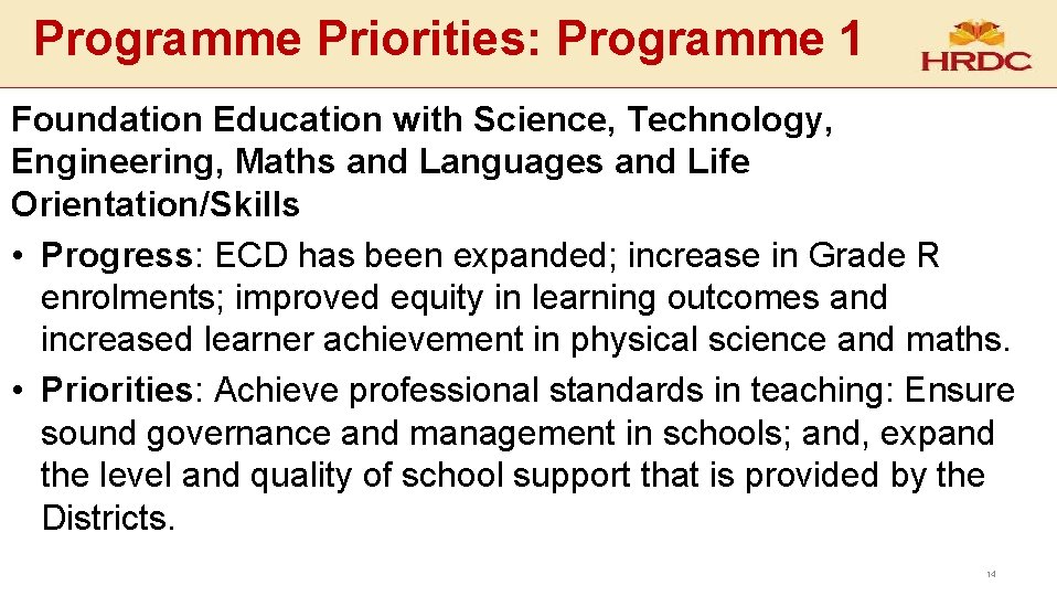 Programme Priorities: Programme 1 Foundation Education with Science, Technology, Engineering, Maths and Languages and