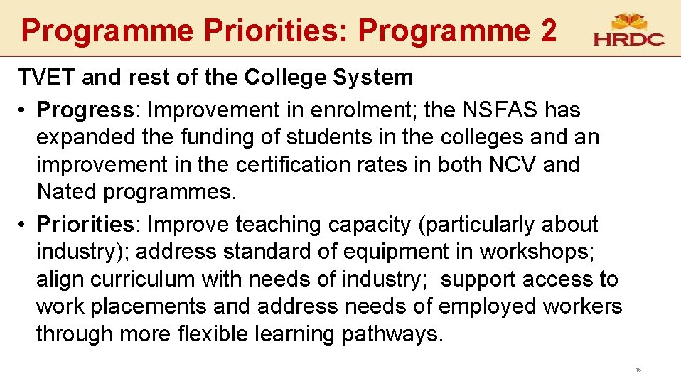 Programme Priorities: Programme 2 TVET and rest of the College System • Progress: Improvement