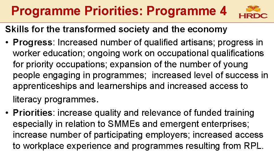 Programme Priorities: Programme 4 Skills for the transformed society and the economy • Progress: