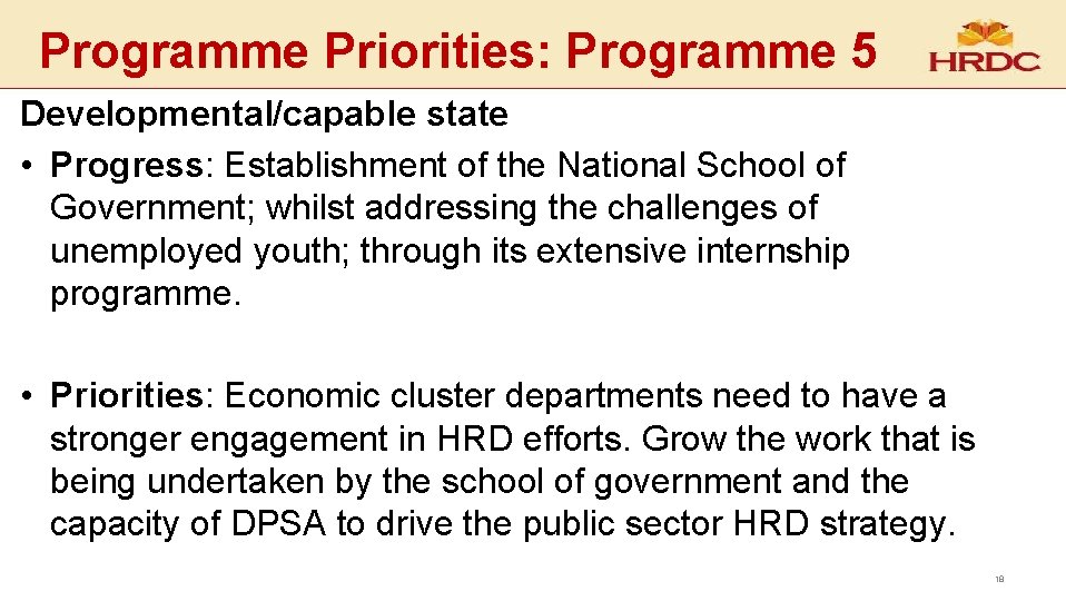 Programme Priorities: Programme 5 Developmental/capable state • Progress: Establishment of the National School of