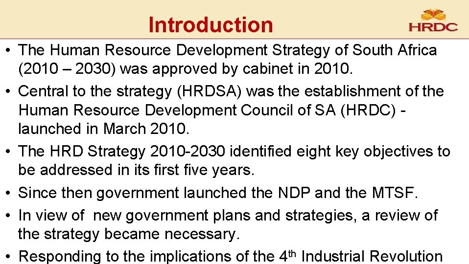 Introduction • The Human Resource Development Strategy of South Africa (2010 – 2030) was