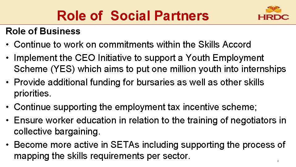 Role of Social Partners Role of Business • Continue to work on commitments within