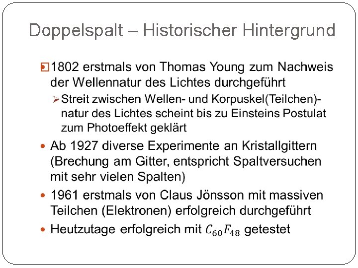 Doppelspalt – Historischer Hintergrund � 