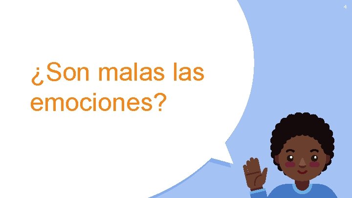 4 ¿Son malas emociones? 