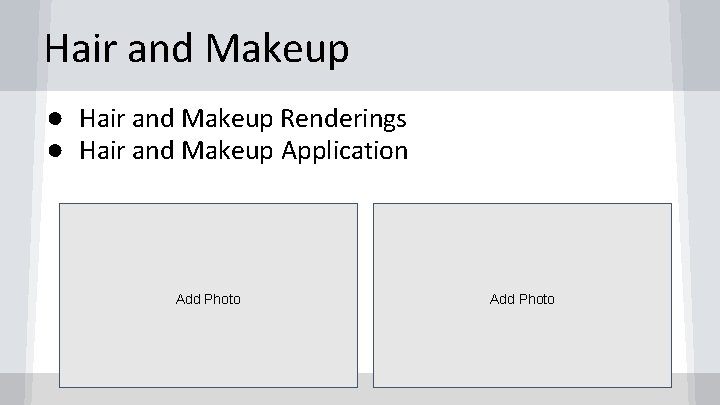 Hair and Makeup ● Hair and Makeup Renderings ● Hair and Makeup Application Add