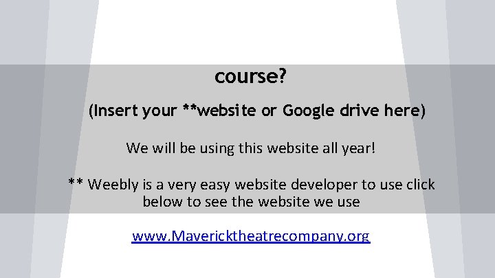 course? (Insert your **website or Google drive here) We will be using this website