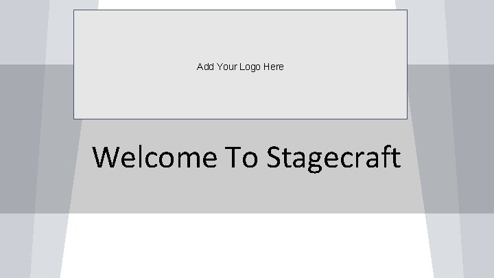 Add Your Logo Here Welcome To Stagecraft 