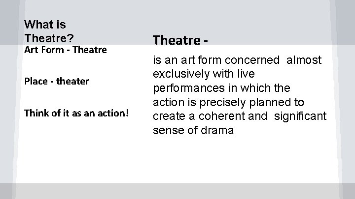 What is Theatre? Art Form - Theatre Place - theater Think of it as