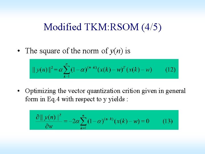 Modified TKM: RSOM (4/5) • The square of the norm of y(n) is •