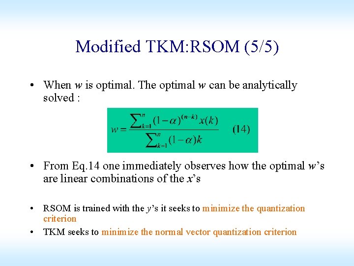 Modified TKM: RSOM (5/5) • When w is optimal. The optimal w can be