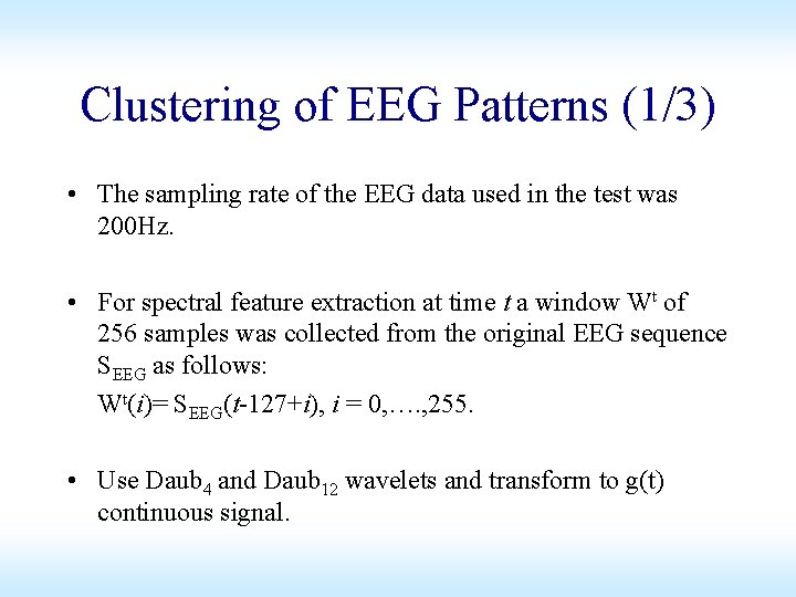 Clustering of EEG Patterns (1/3) • The sampling rate of the EEG data used