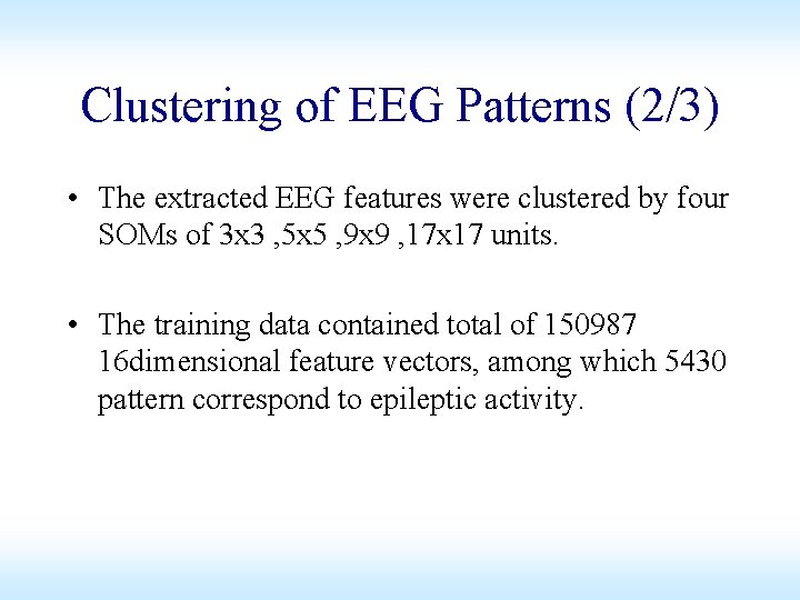 Clustering of EEG Patterns (2/3) • The extracted EEG features were clustered by four
