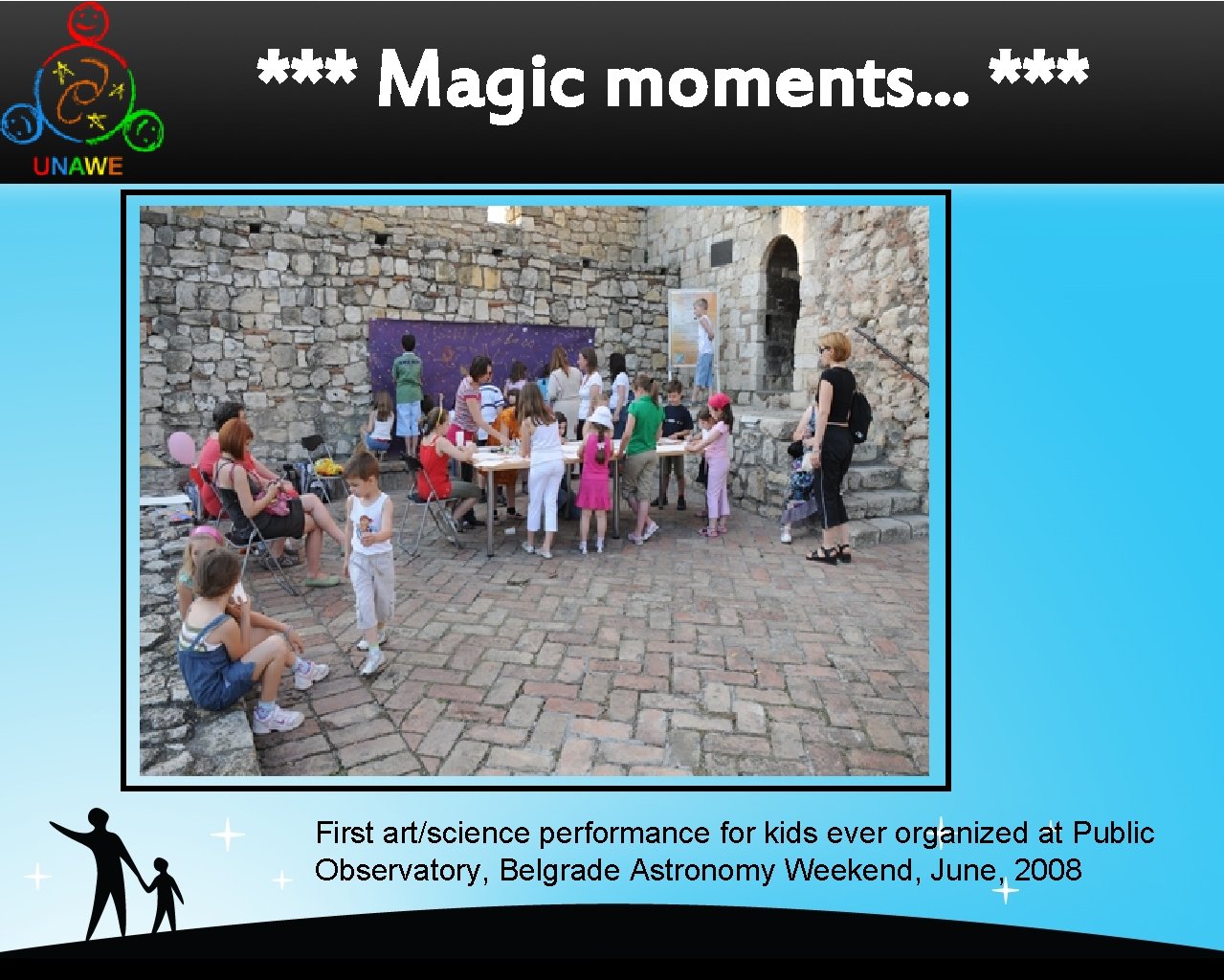 *** Magic moments. . . *** First art/science performance for kids ever organized at