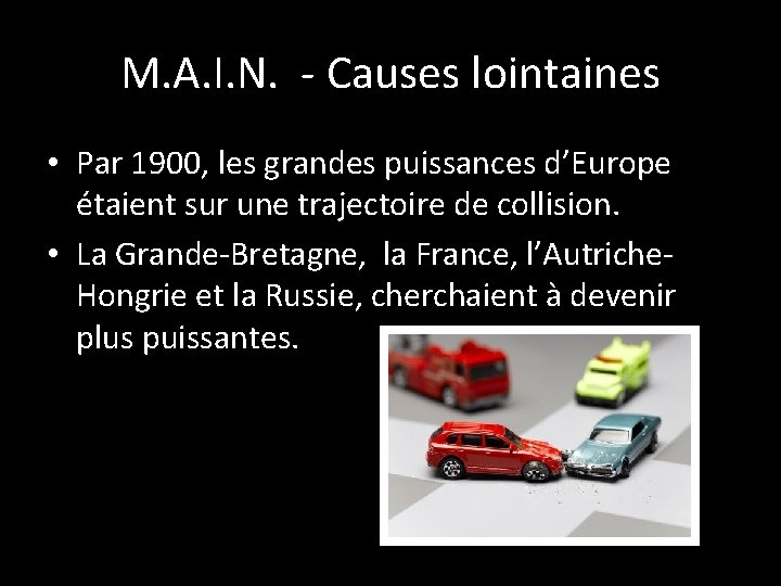 M. A. I. N. - Causes lointaines • Par 1900, les grandes puissances d’Europe