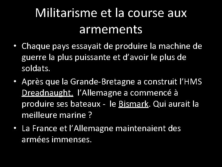 Militarisme et la course aux armements • Chaque pays essayait de produire la machine