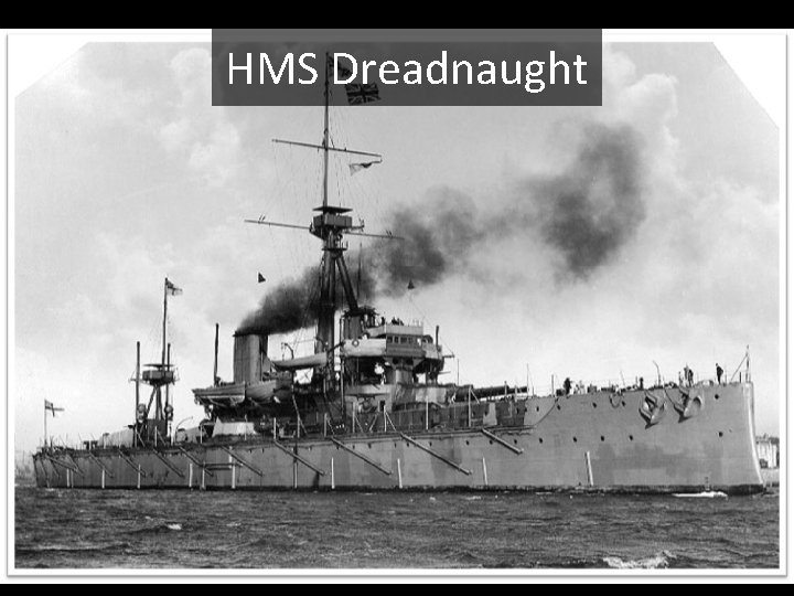 HMS Dreadnaught 