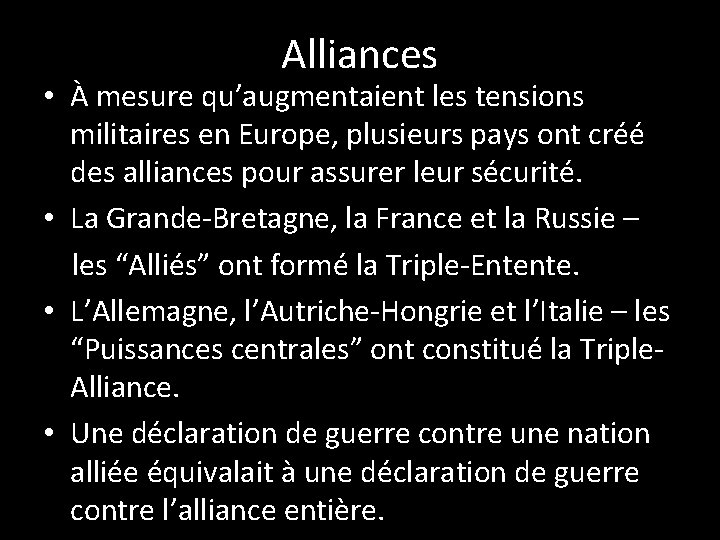 Alliances • À mesure qu’augmentaient les tensions militaires en Europe, plusieurs pays ont créé