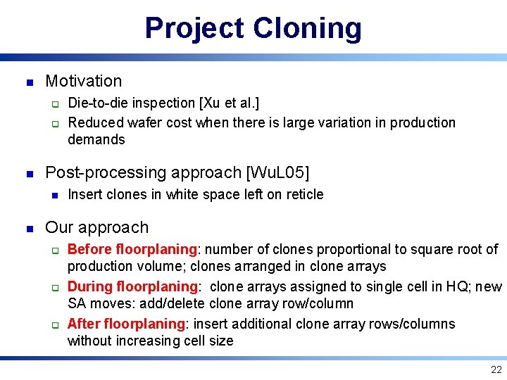 Project Cloning n Motivation q q n Post-processing approach [Wu. L 05] n n