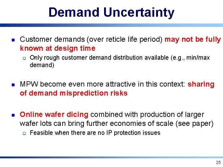 Demand Uncertainty n Customer demands (over reticle life period) may not be fully known