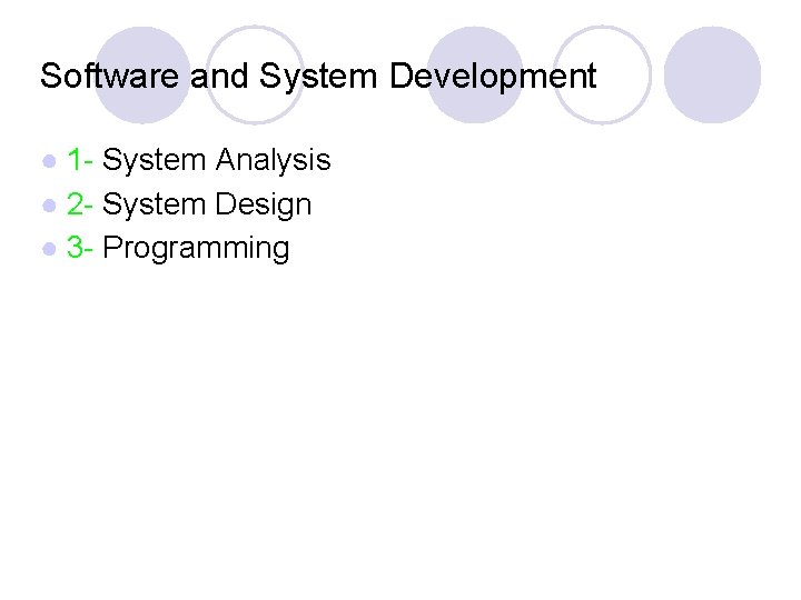 Software and System Development ● 1 - System Analysis ● 2 - System Design