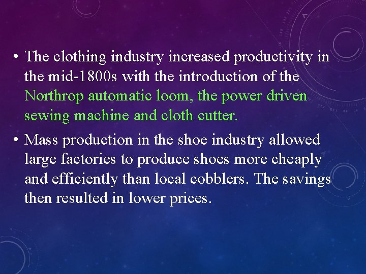  • The clothing industry increased productivity in the mid-1800 s with the introduction