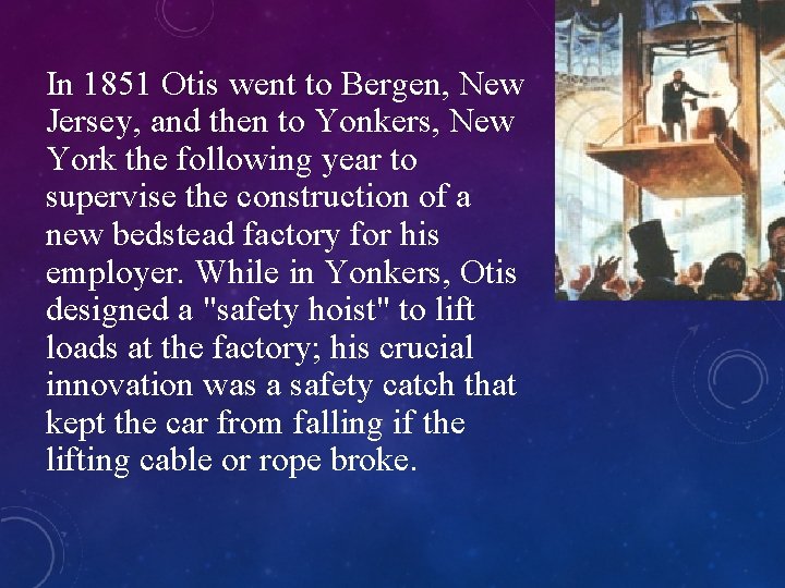 In 1851 Otis went to Bergen, New Jersey, and then to Yonkers, New York