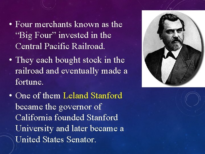  • Four merchants known as the “Big Four” invested in the Central Pacific