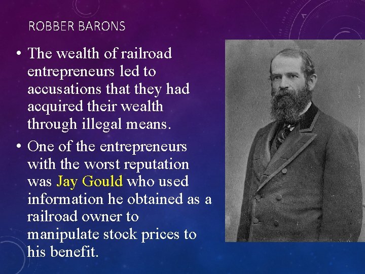 ROBBER BARONS • The wealth of railroad entrepreneurs led to accusations that they had