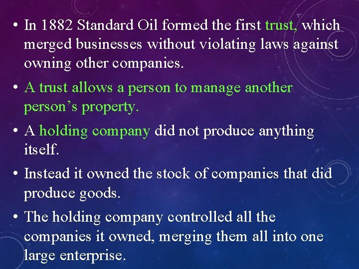  • In 1882 Standard Oil formed the first trust, which merged businesses without