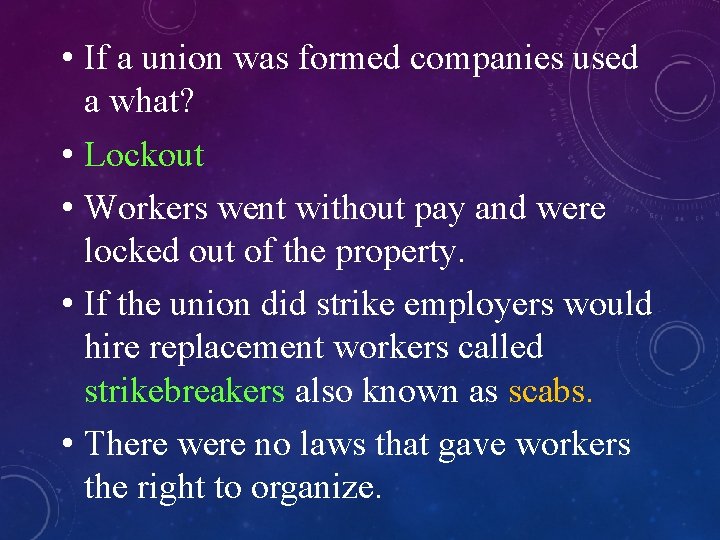  • If a union was formed companies used a what? • Lockout •