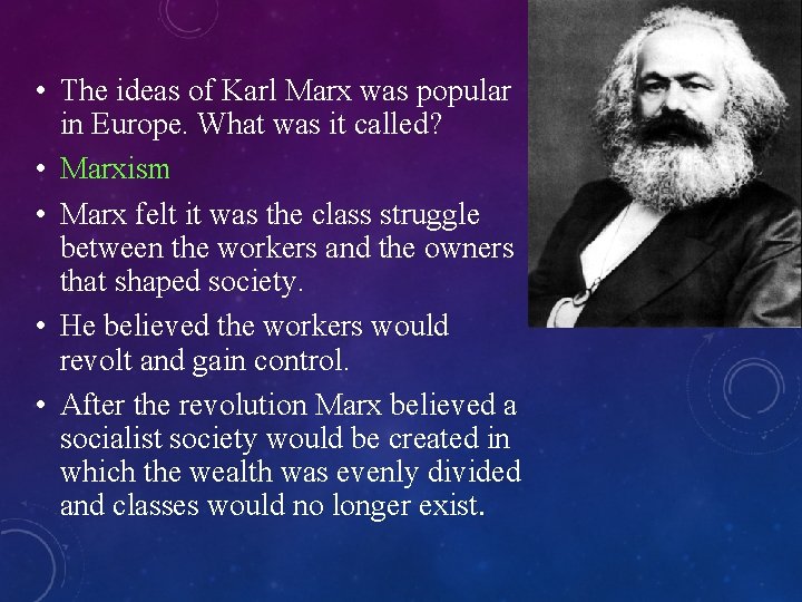  • The ideas of Karl Marx was popular in Europe. What was it