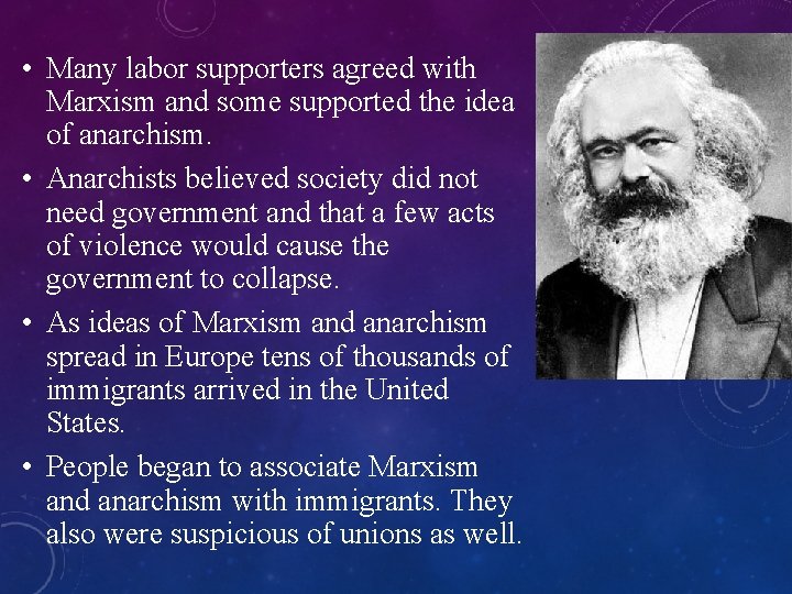  • Many labor supporters agreed with Marxism and some supported the idea of