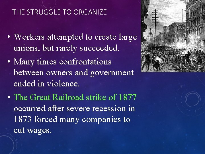 THE STRUGGLE TO ORGANIZE • Workers attempted to create large unions, but rarely succeeded.
