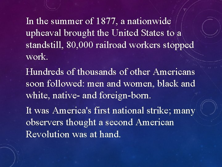 In the summer of 1877, a nationwide upheaval brought the United States to a