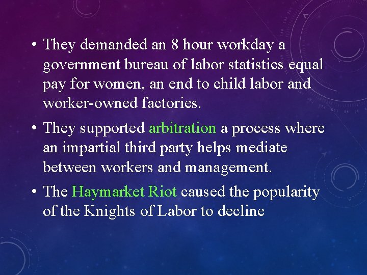  • They demanded an 8 hour workday a government bureau of labor statistics