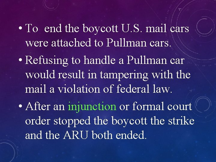  • To end the boycott U. S. mail cars were attached to Pullman
