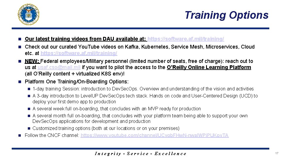 Training Options n Our latest training videos from DAU available at: https: //software. af.