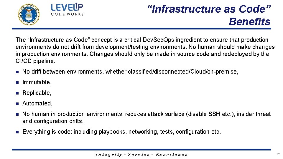 “Infrastructure as Code” Benefits The “Infrastructure as Code” concept is a critical Dev. Sec.