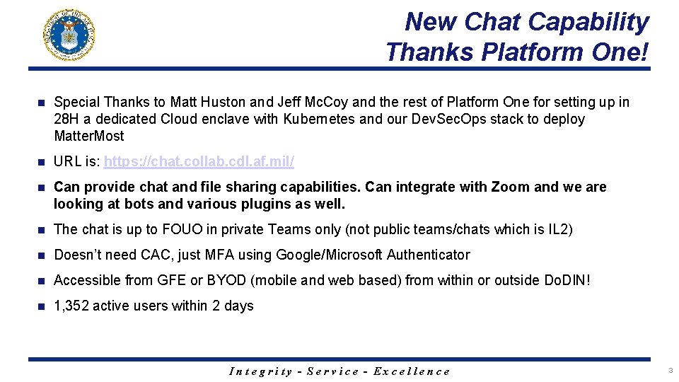 New Chat Capability Thanks Platform One! n Special Thanks to Matt Huston and Jeff