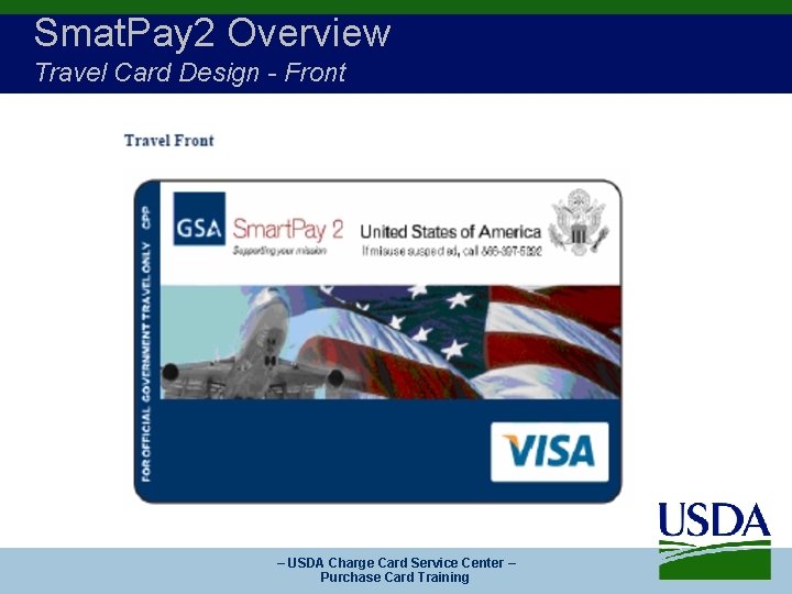 Smat. Pay 2 Overview Travel Card Design - Front – USDA Charge Card Service